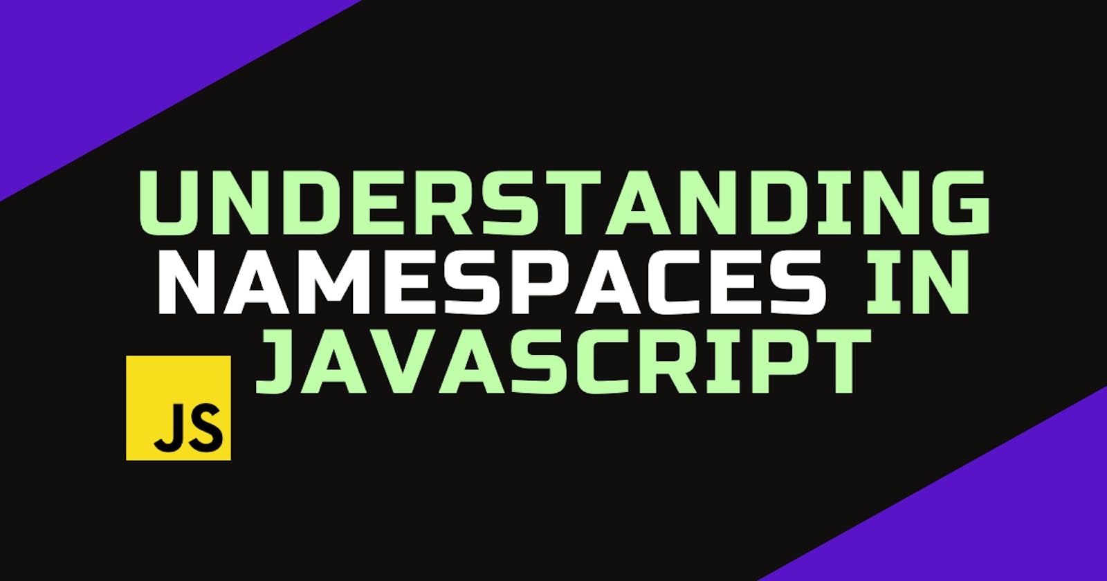 Understanding Namespaces in JavaScript