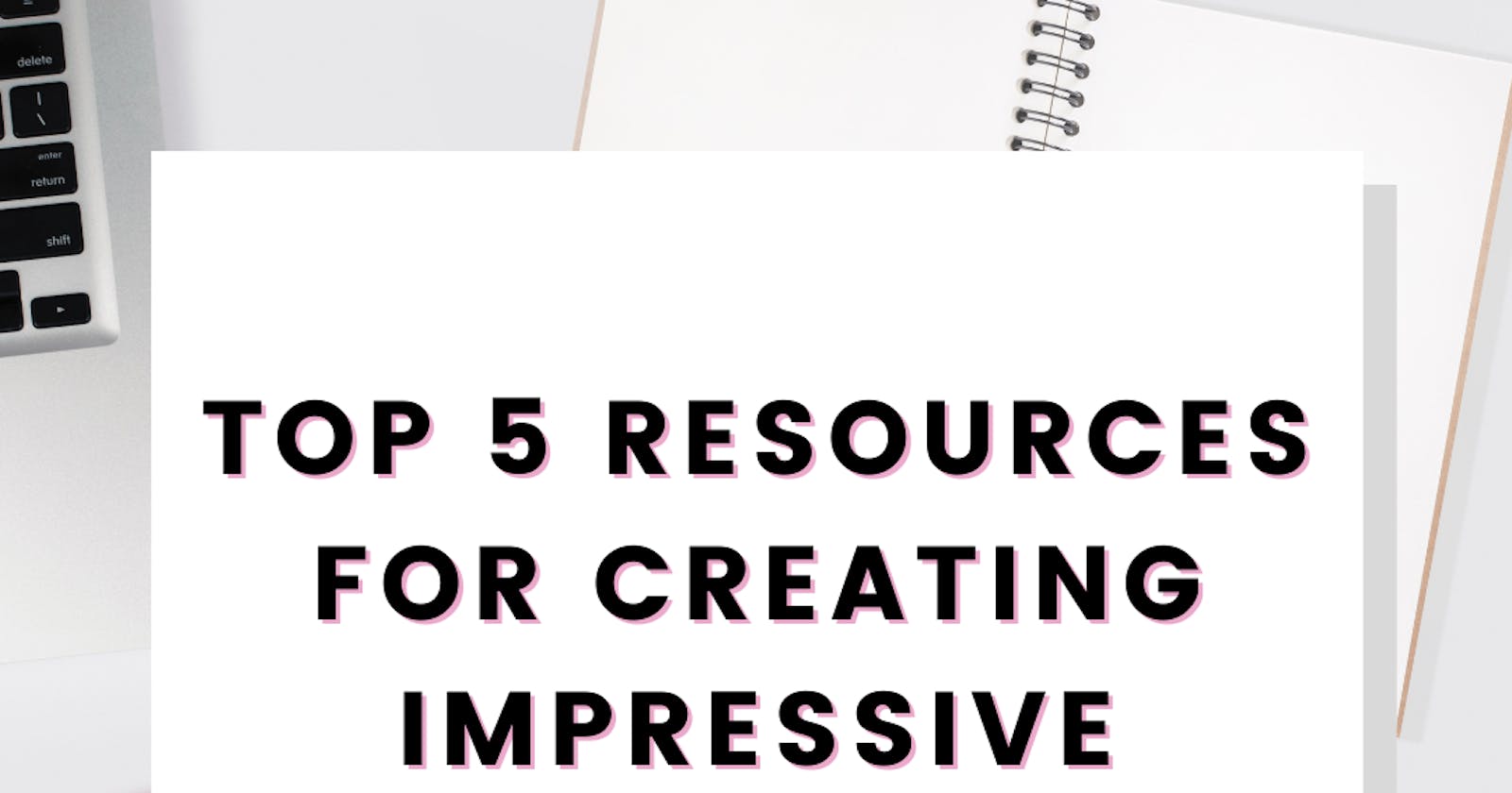 Top 5 free resources for creating impressive animations on your website