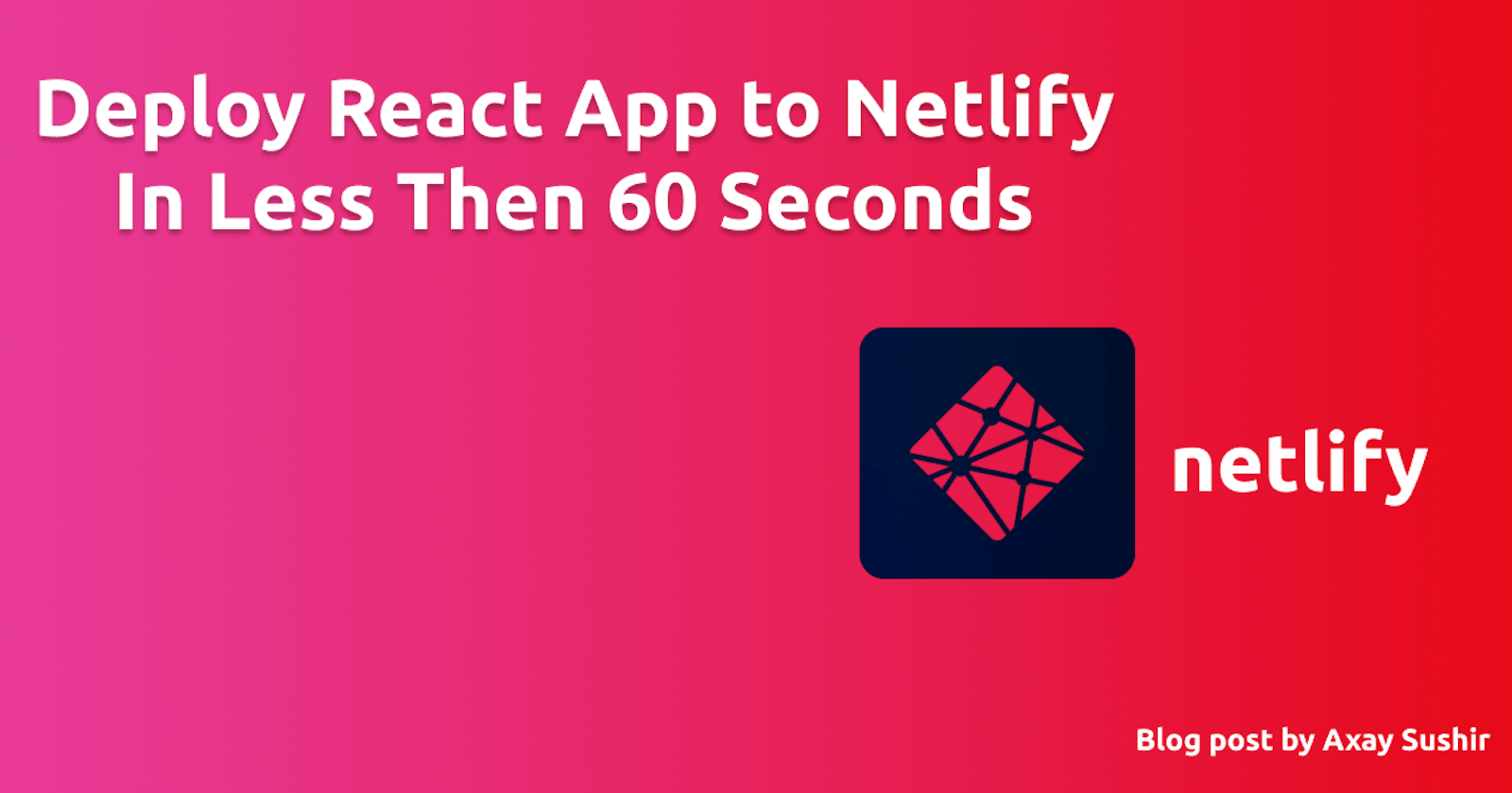 Deploy React App to Netlify In Less Then 60 Second