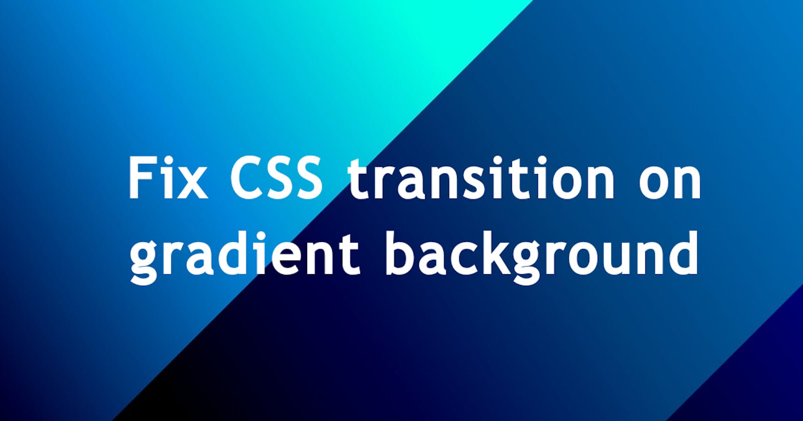 Fix CSS transition on gradient background