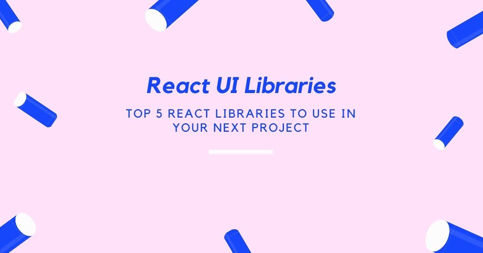Top 5 React UI Libraries
