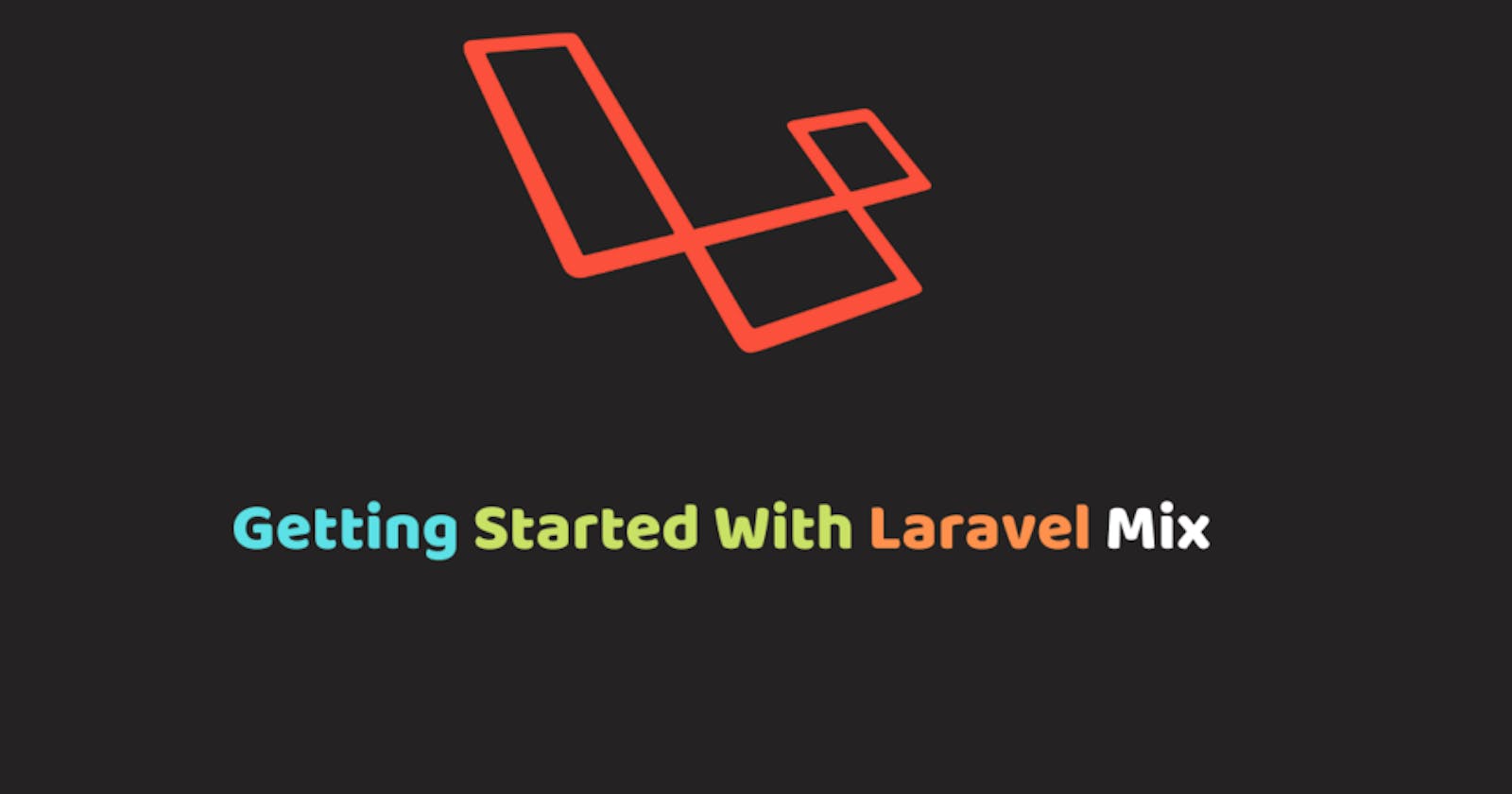 Getting Started With Laravel Mix