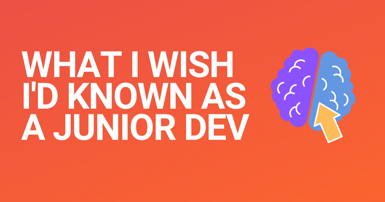 Things I wish I'd known as a junior developer