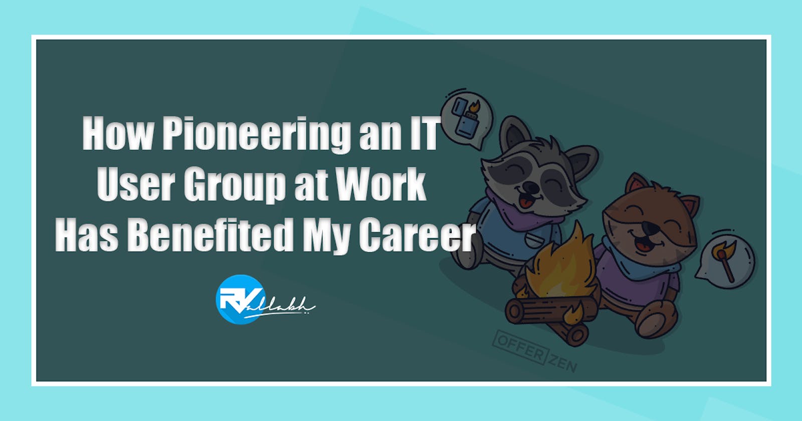 How Pioneering an IT User Group at Work Has Benefited My Career