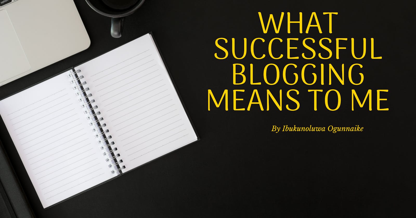 What Successful Blogging Means To Me