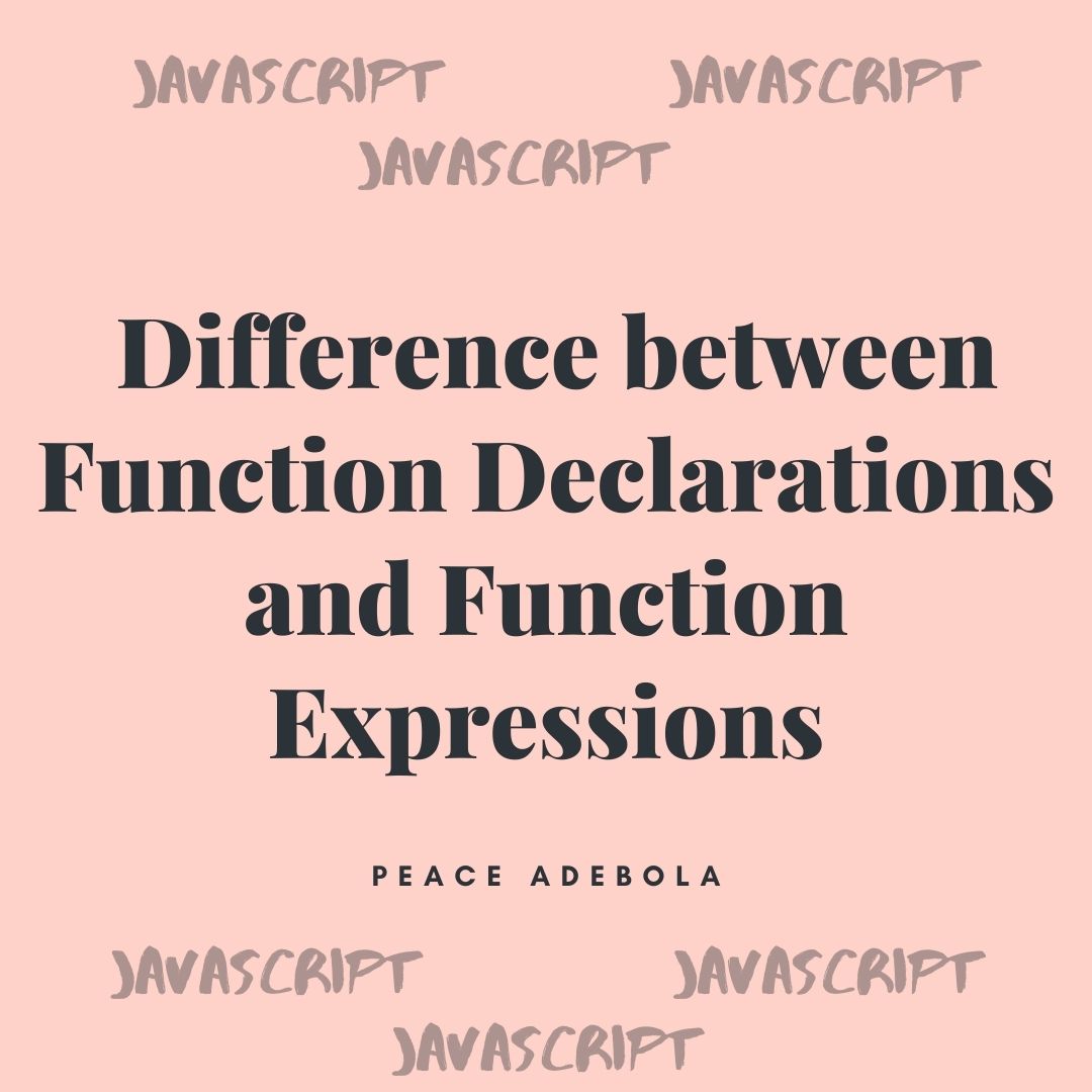 Difference between Function Declarations and Function Expressions