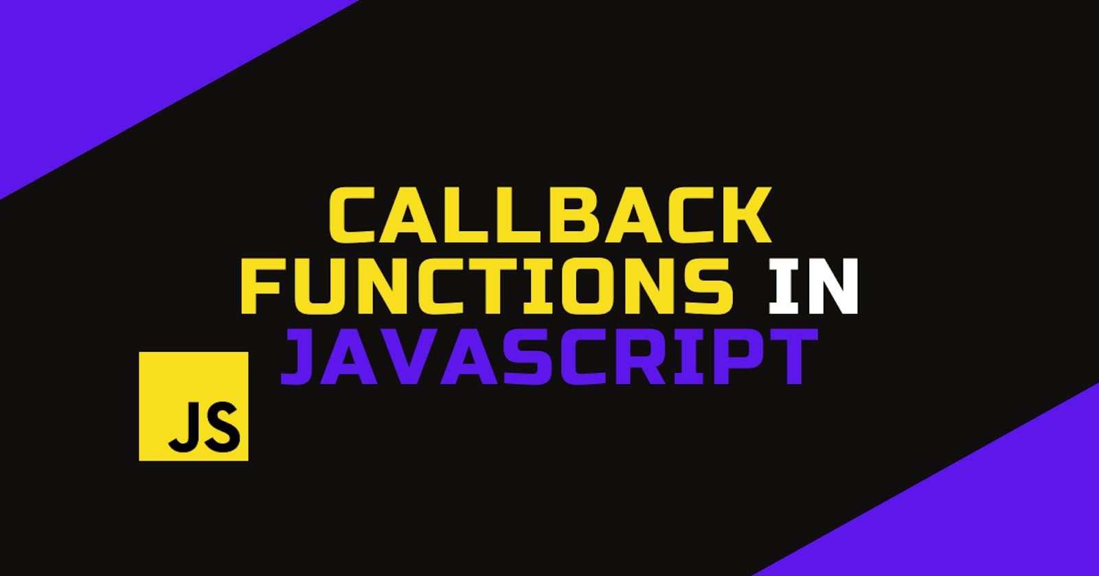 Callback Functions in JavaScript : Beginners