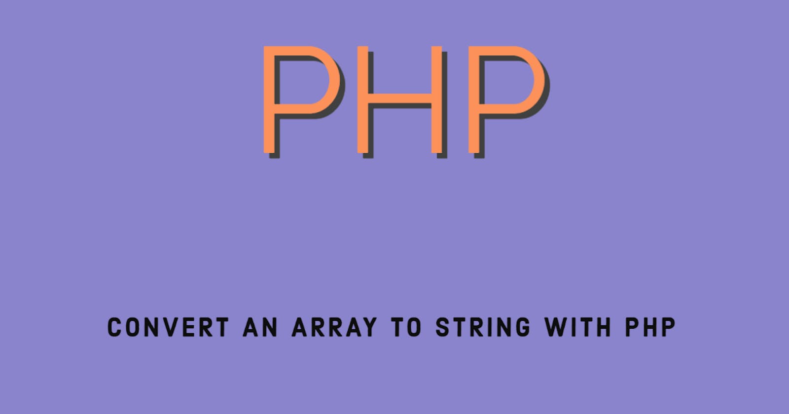 Convert an Array To String with PHP