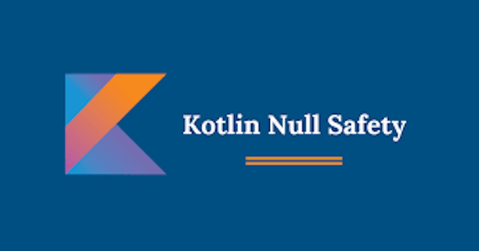 Null safety In Kotlin