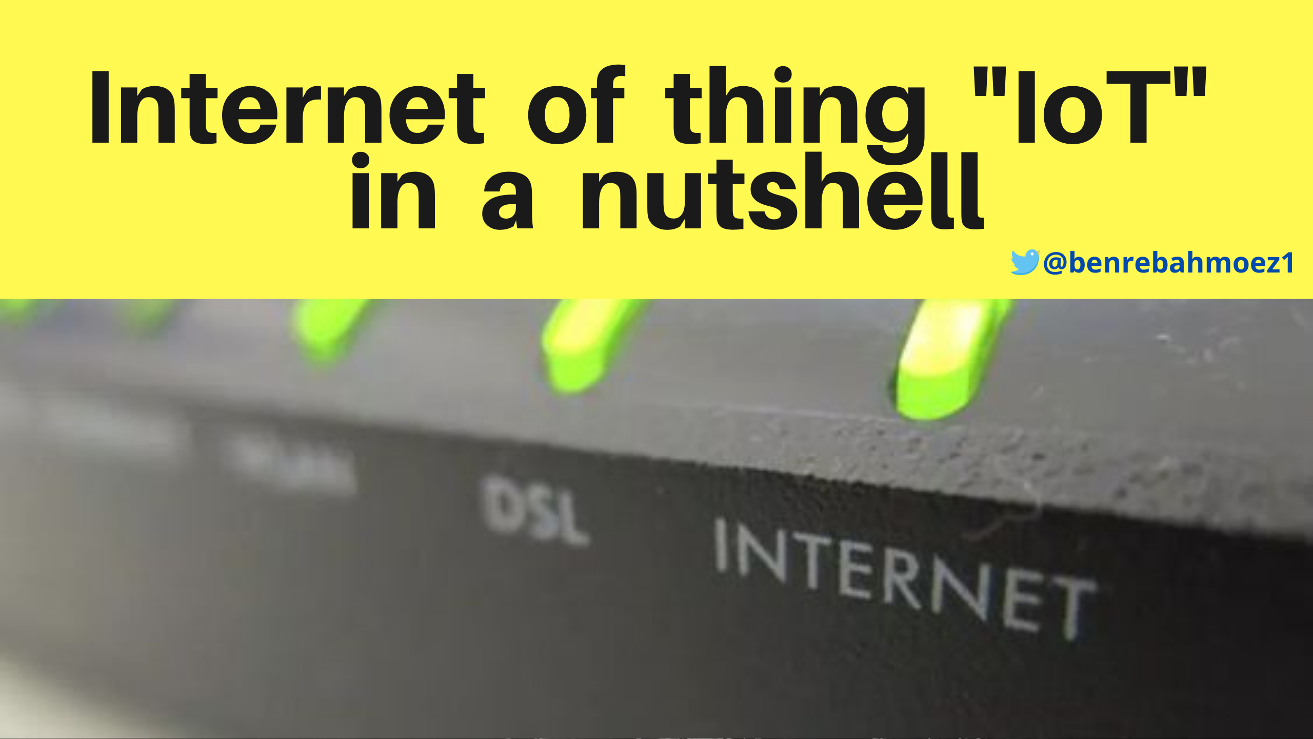 Internet of thing "IoT" in a nutshell