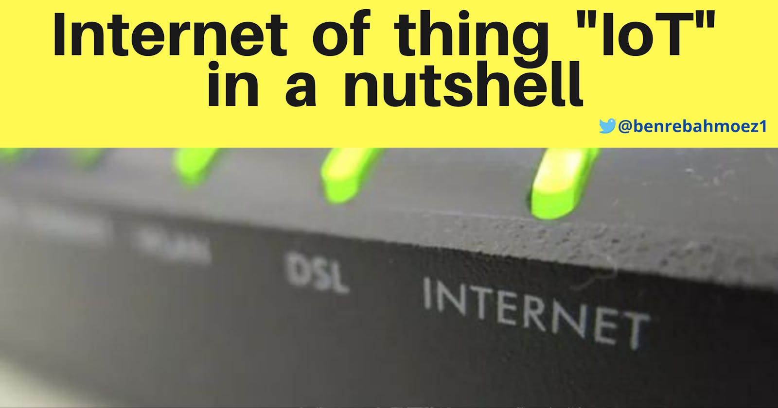 Internet of thing "IoT" in a nutshell