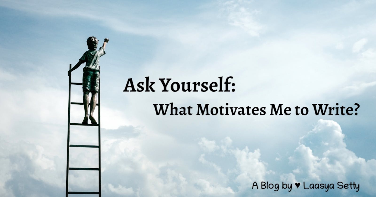 Ask Yourself: What Motivates Me to Write?