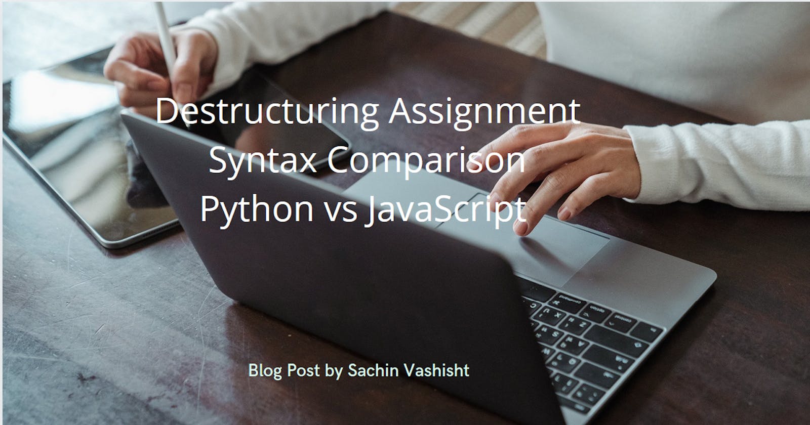 Destructuring Assignment Indepth Syntax Comparison - Python vs JavaScript