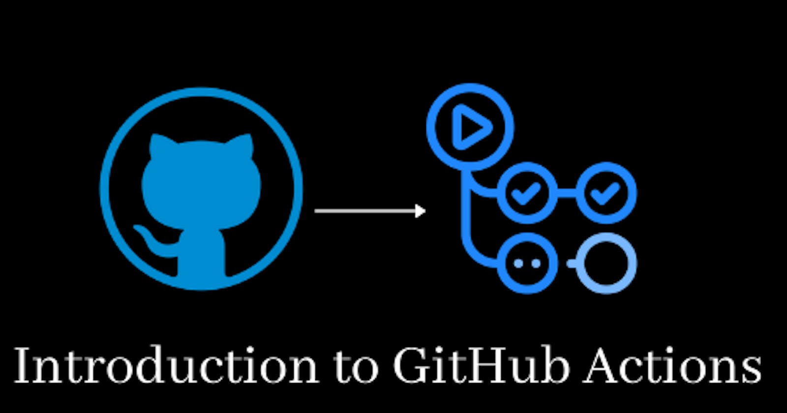 Introduction to GitHub Actions