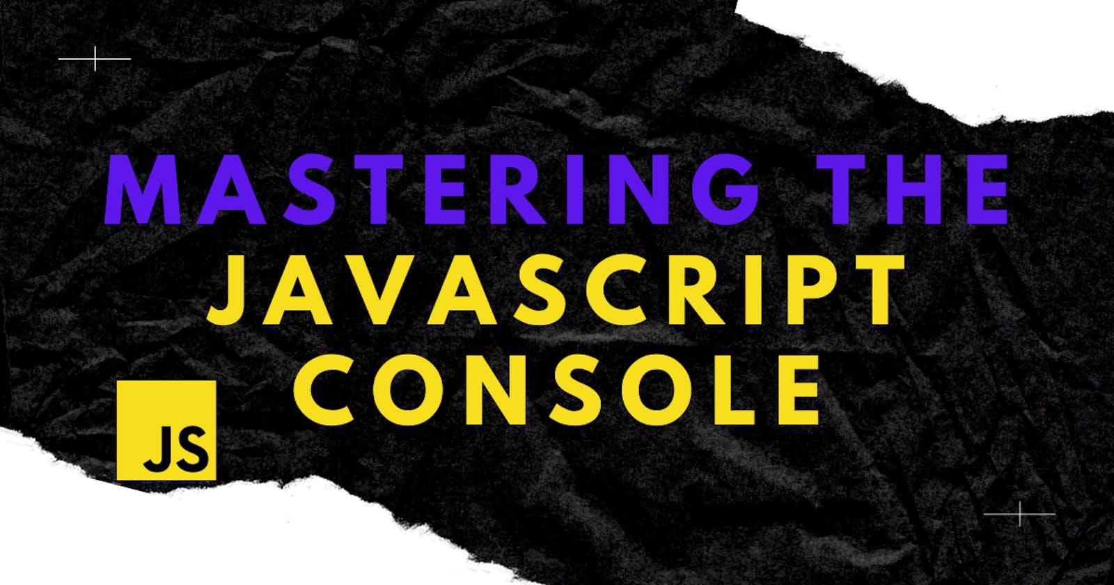 Mastering the JavaScript Console