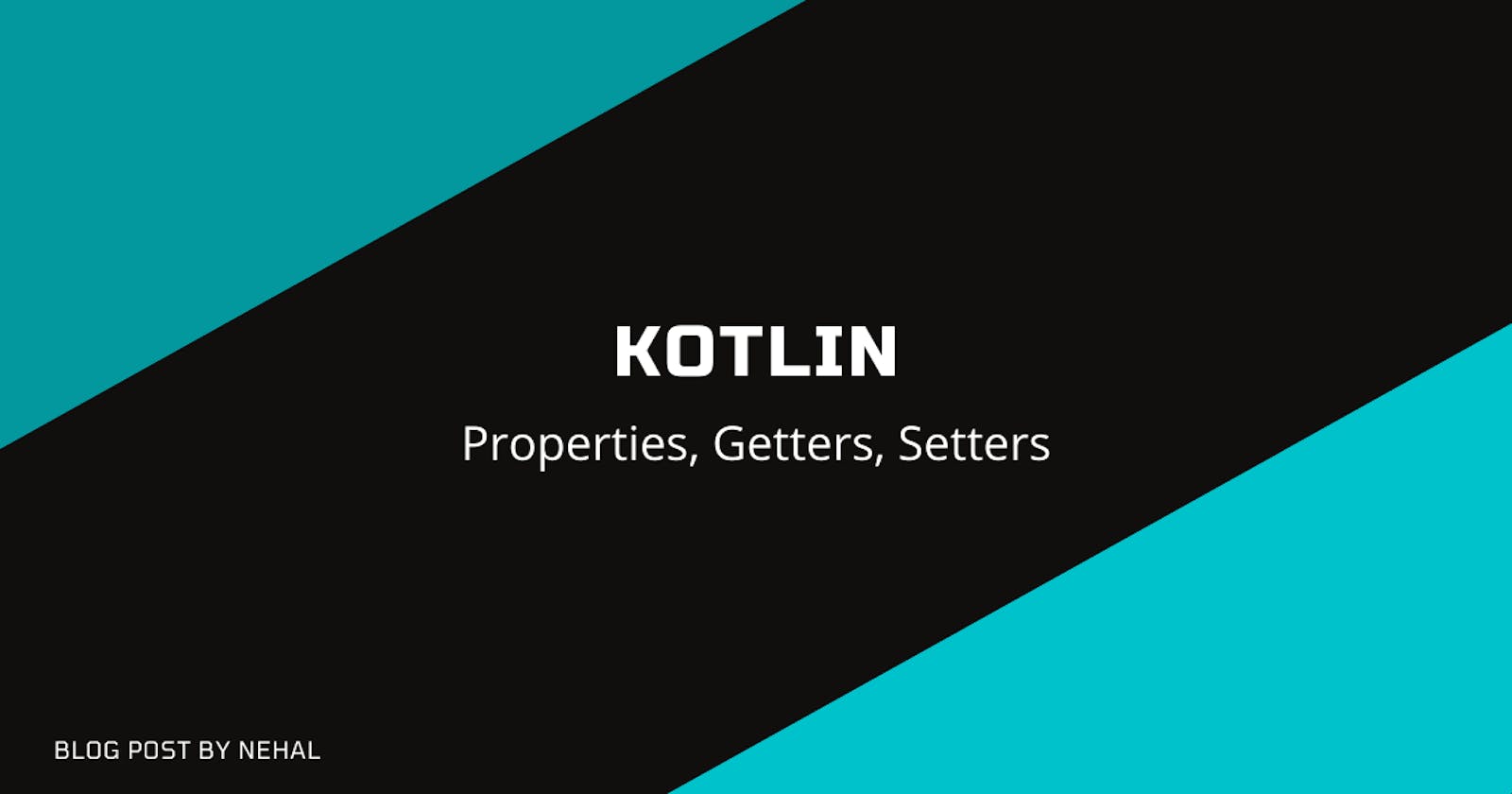 Kotlin- Properties, Getters, Setters
