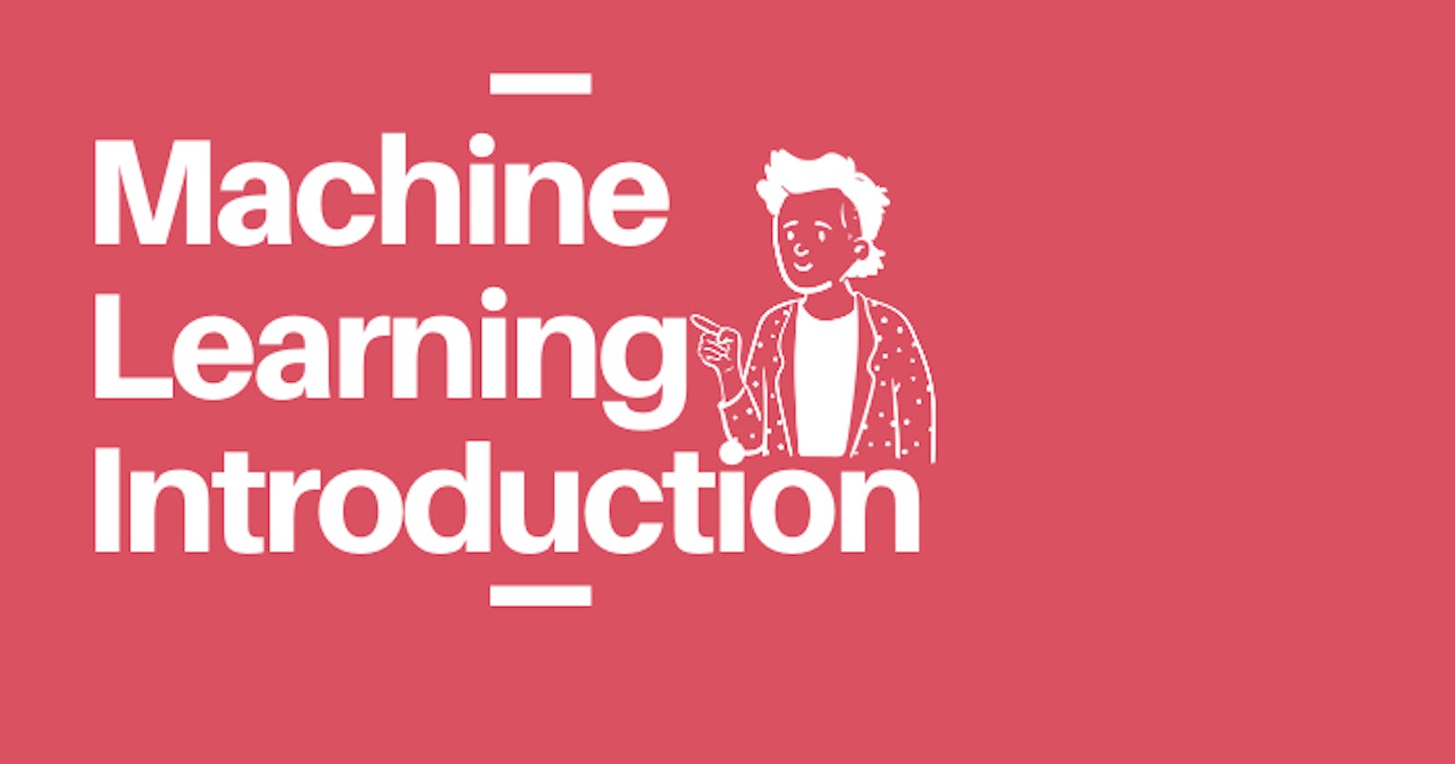 Introduction to Machine Learning 😷