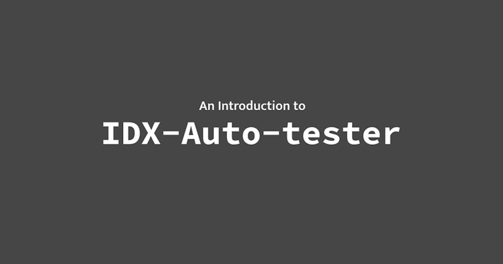 Introduction of Idx-Auto-Tester