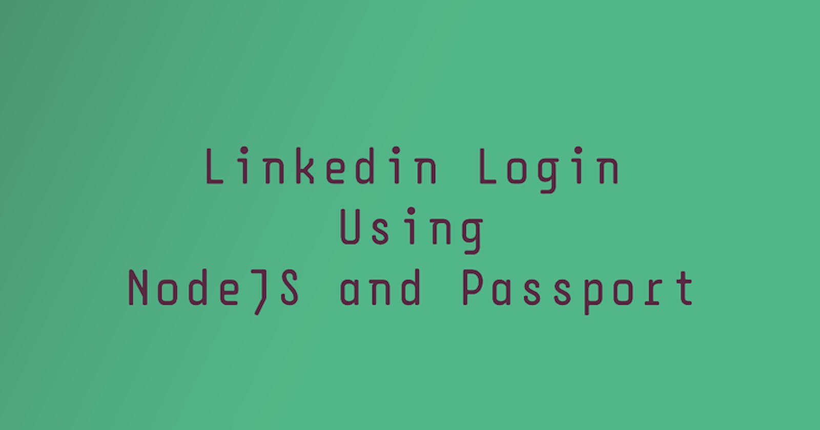 LinkedIn Login using Node JS and passport