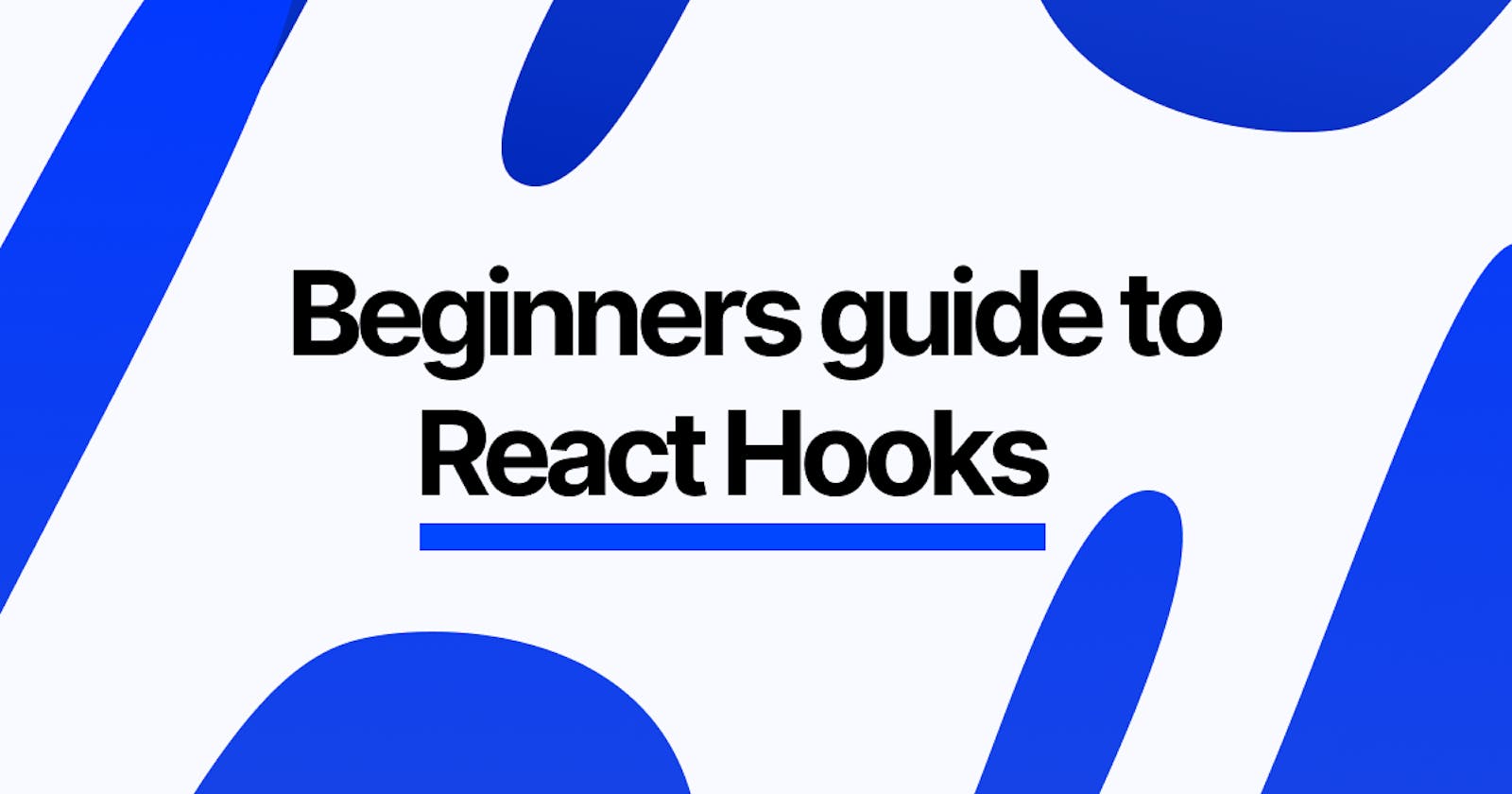 Beginners guide to React Hooks (2020)