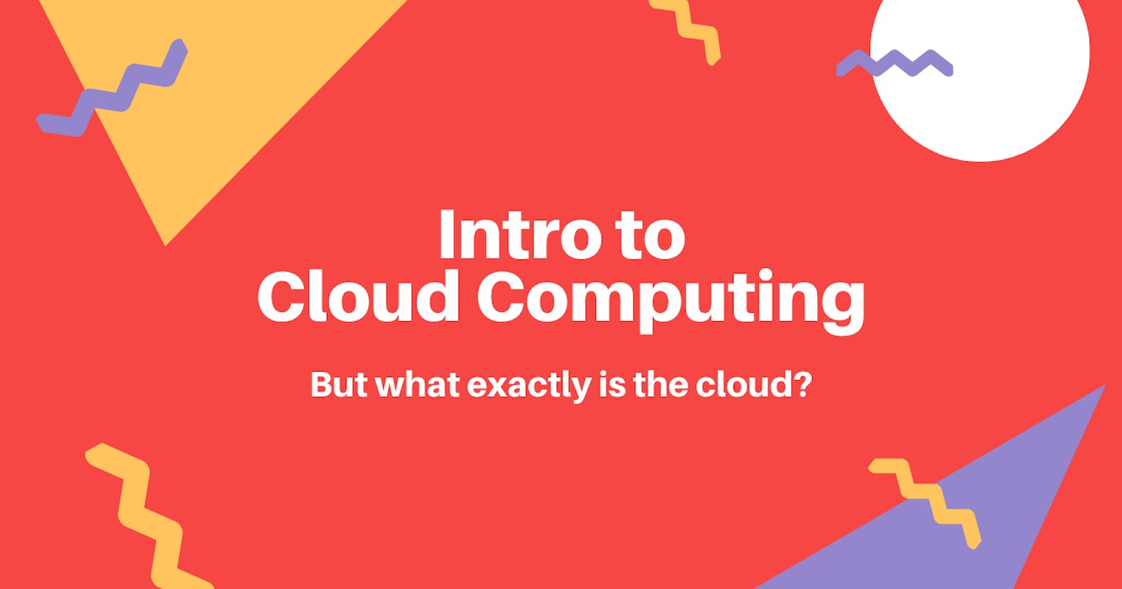 But what exactly is the cloud? (Part 1 of 2)