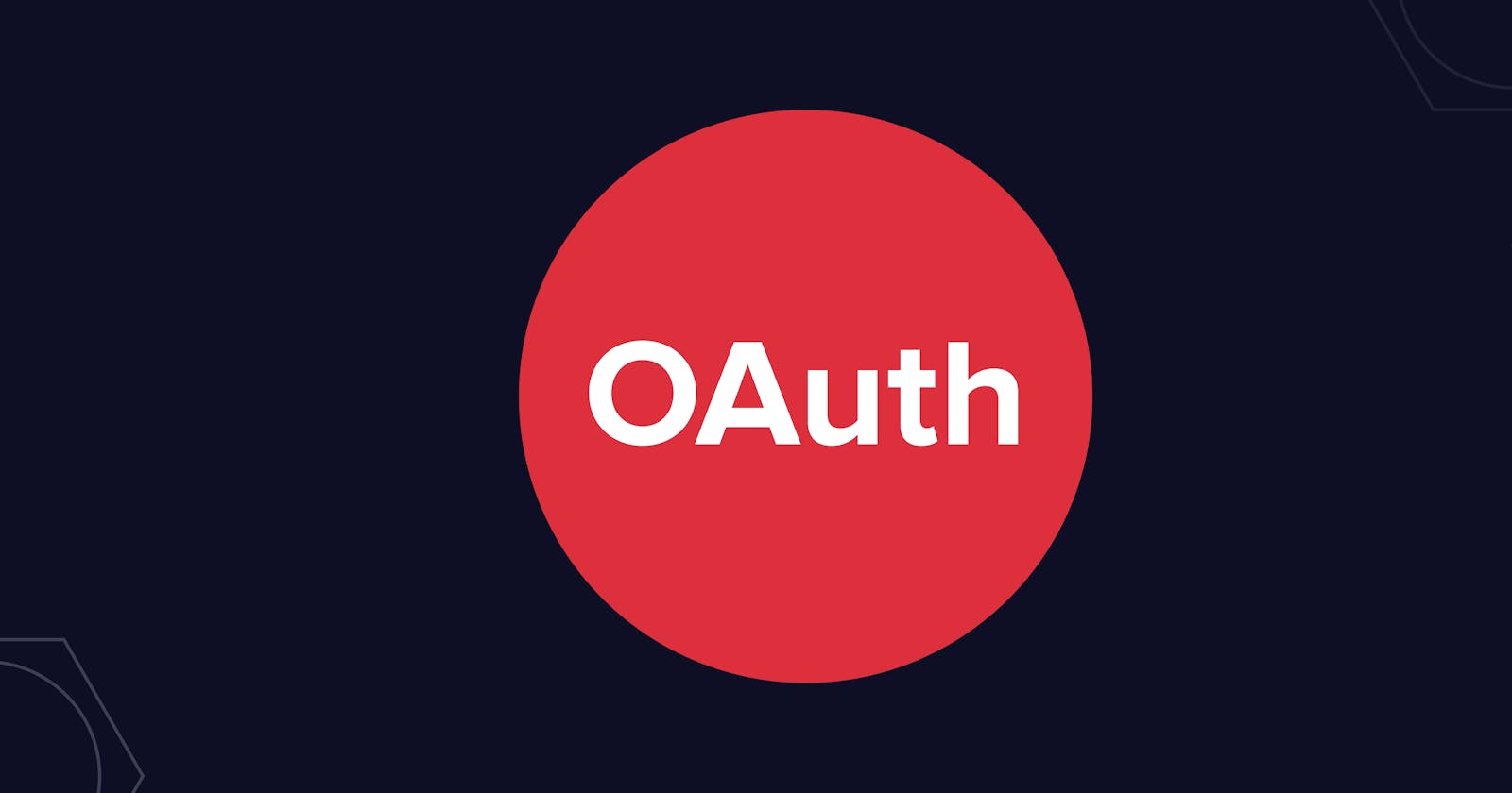 What is OAuth? and How it Works