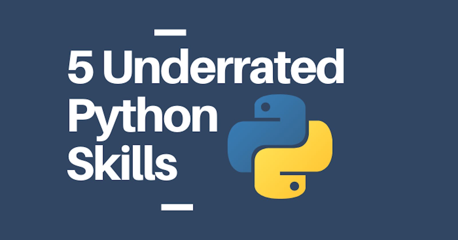 5 Underrated 🙂 Python 🐍️ Skills
