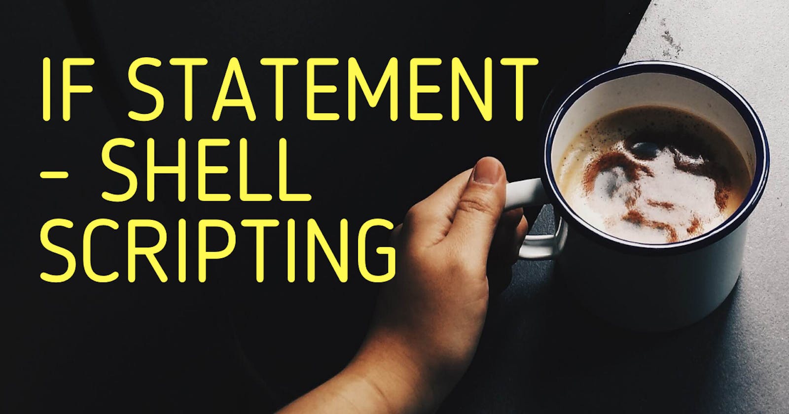 If Statement | Shell Scripting
