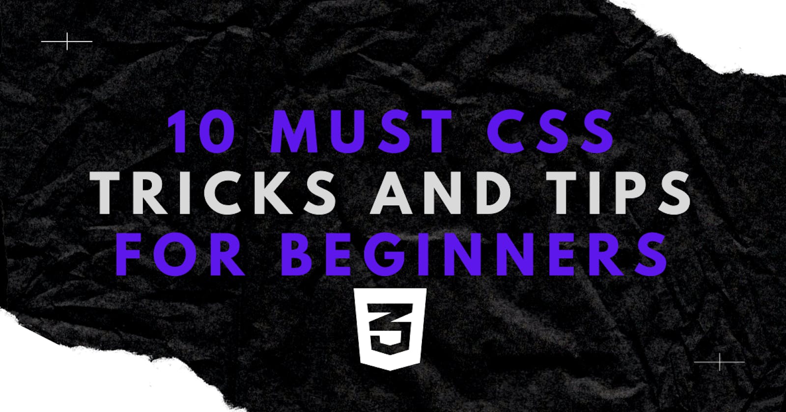 10 Must CSS tricks and tips for beginners