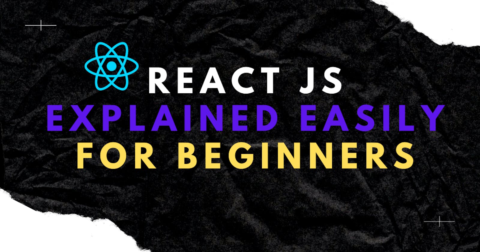 React JS for beginners explained