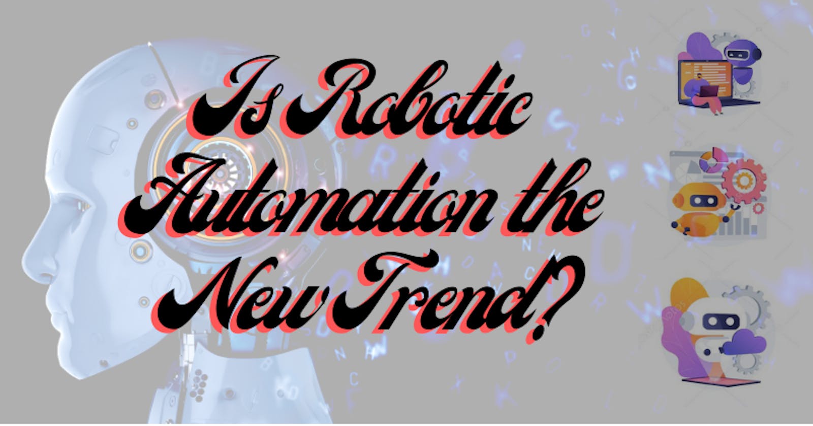 Is Robotic Automation the New Trend?