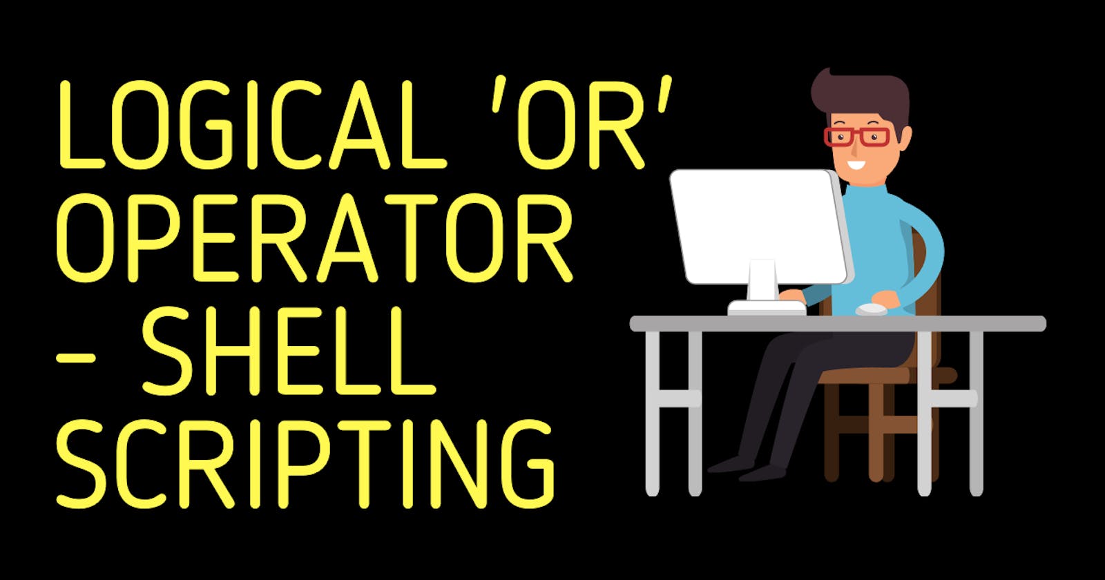 Logical 'OR' Operator | Shell Scripting