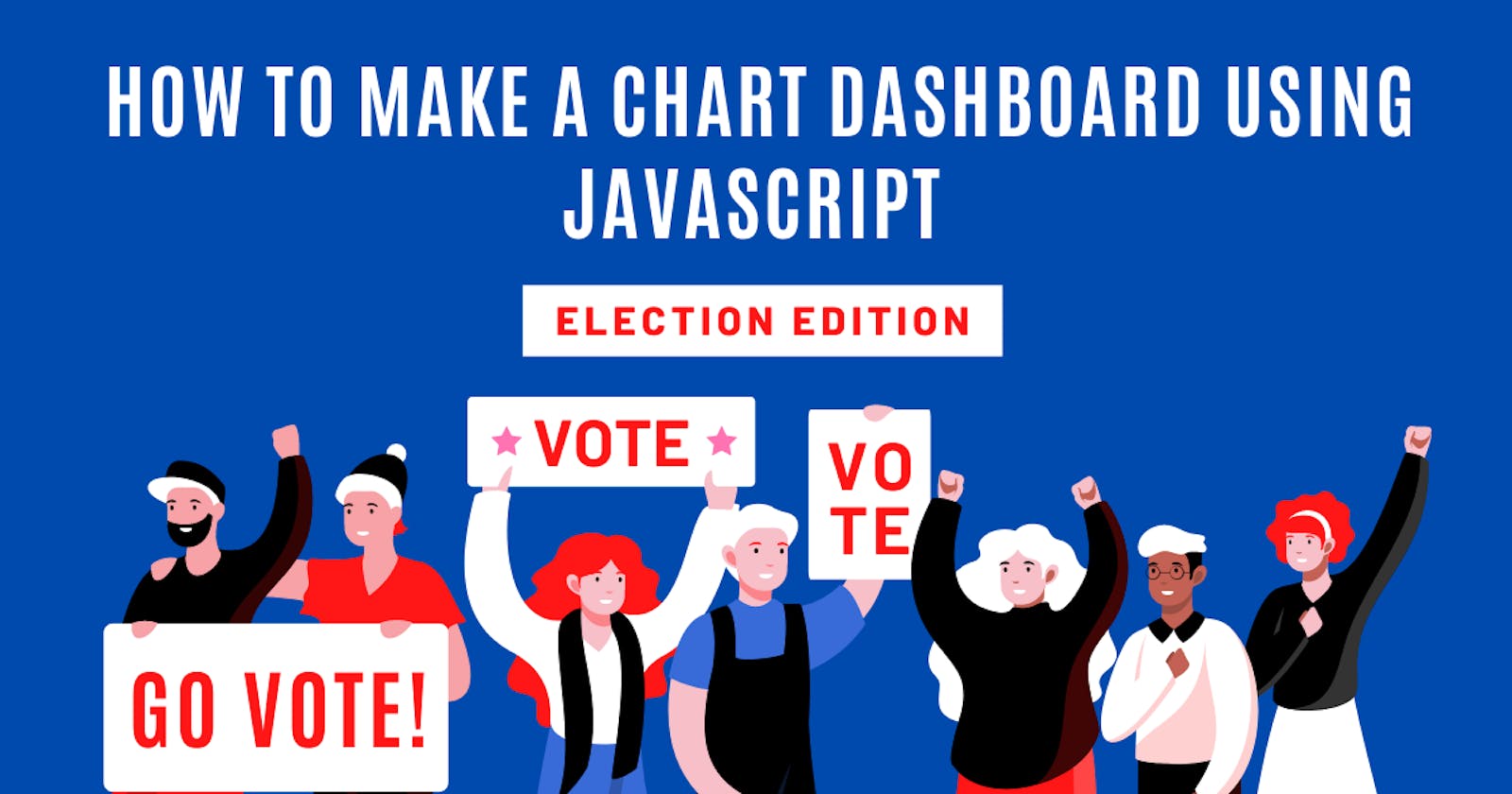 How to make a chart dashboard using JavaScript: election edition