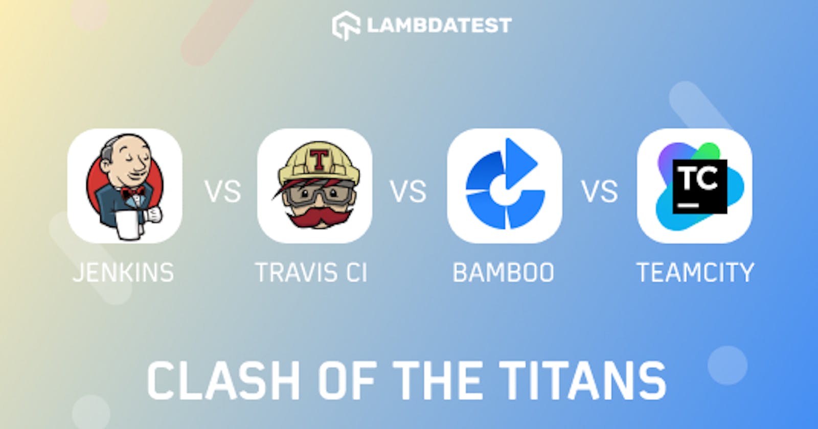 Jenkins vs Travis vs Bamboo vs TeamCity: Clash Of The Titans