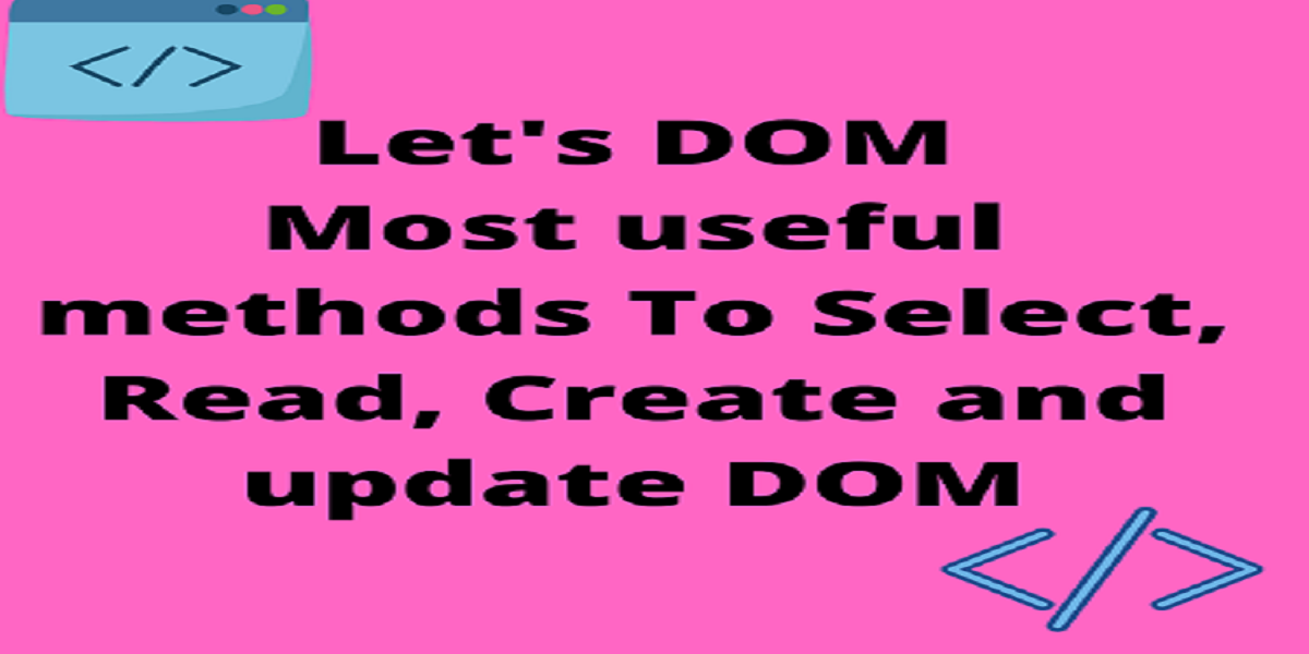 Let's DOM: Select, read, create and update