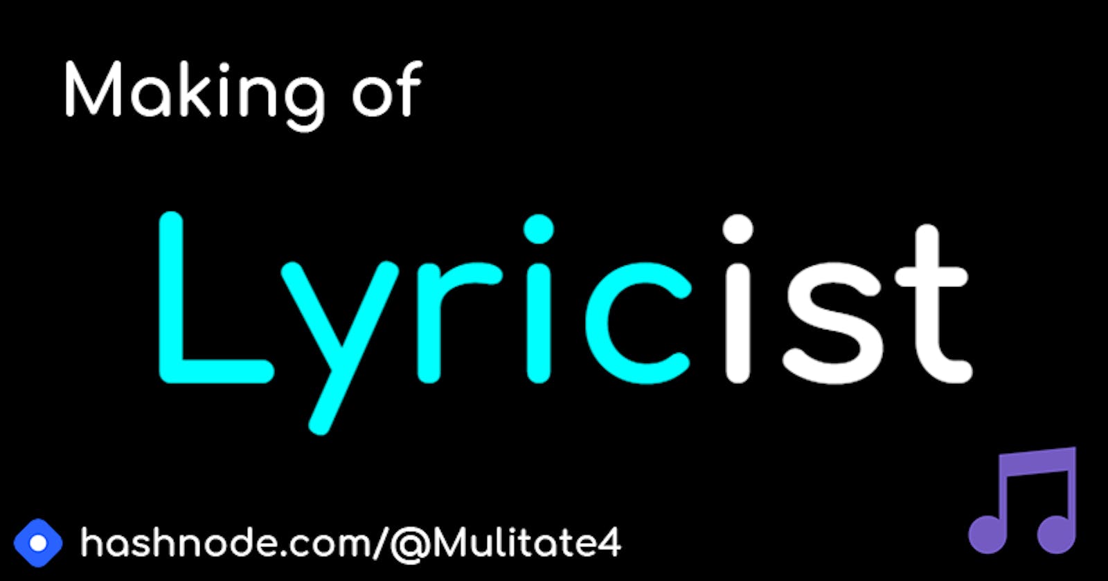 The making of lyricist - A Lyrics Getter Site!