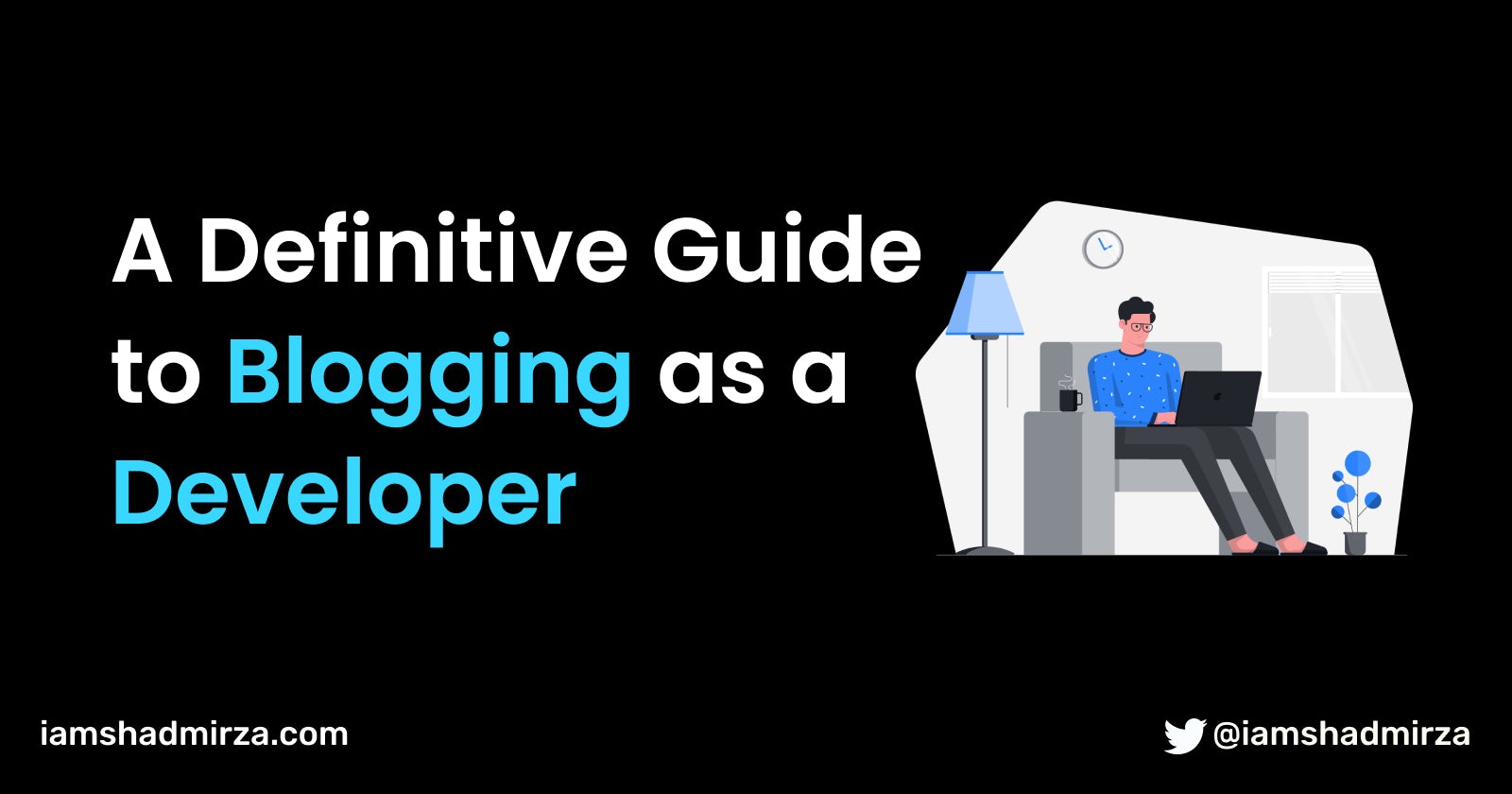 A Definitive Guide to Blogging as a Developer