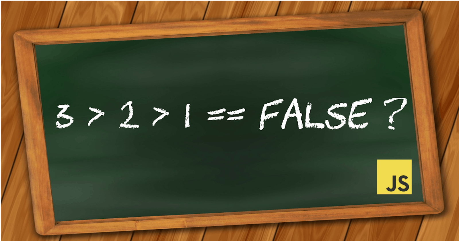 Why 3 > 2 > 1 gives false