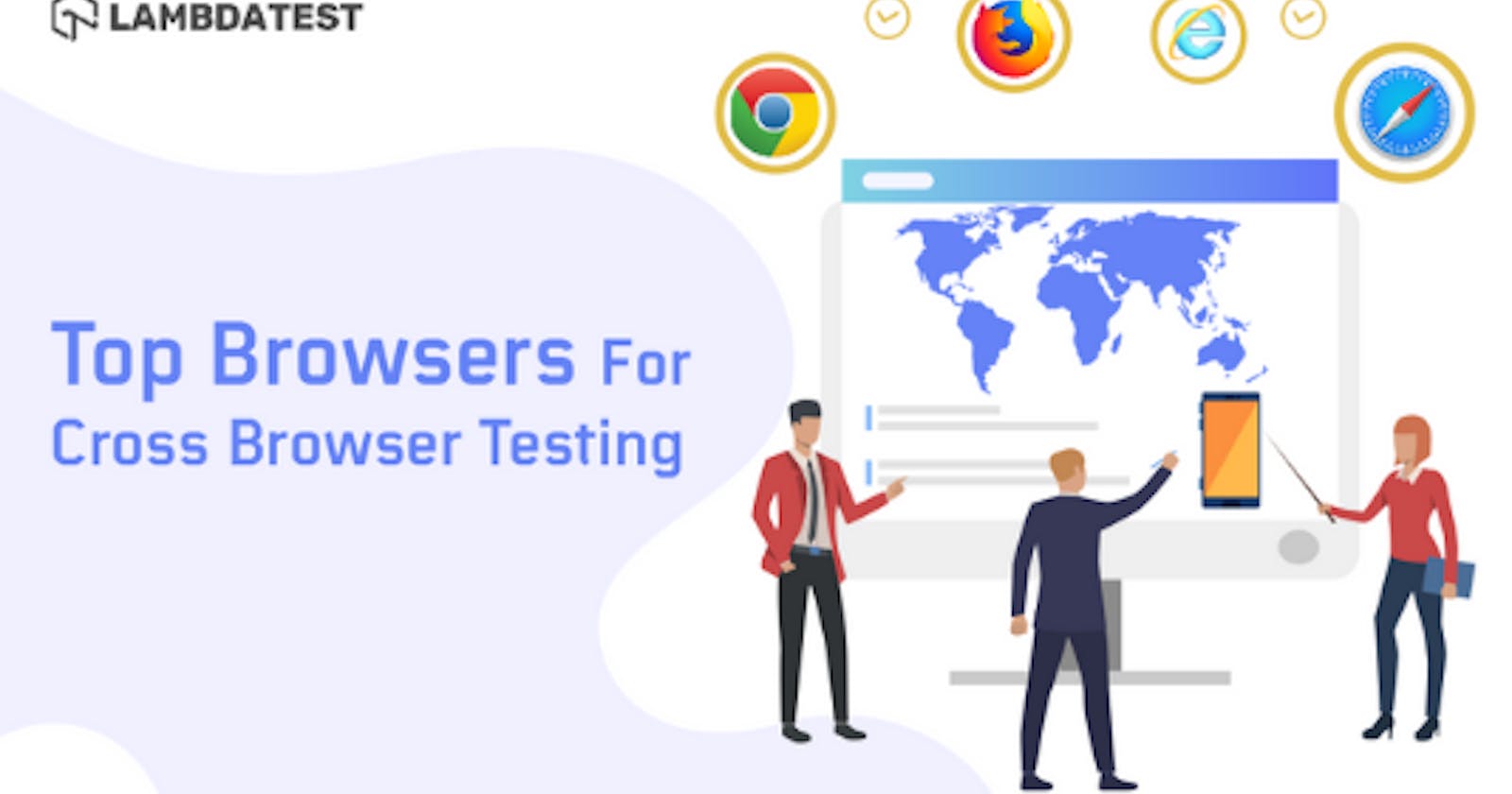 Here Are The Top Browsers For Cross Browser Testing In 2020
