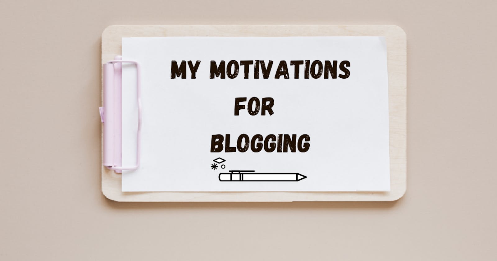 What are my motivations to blog?
