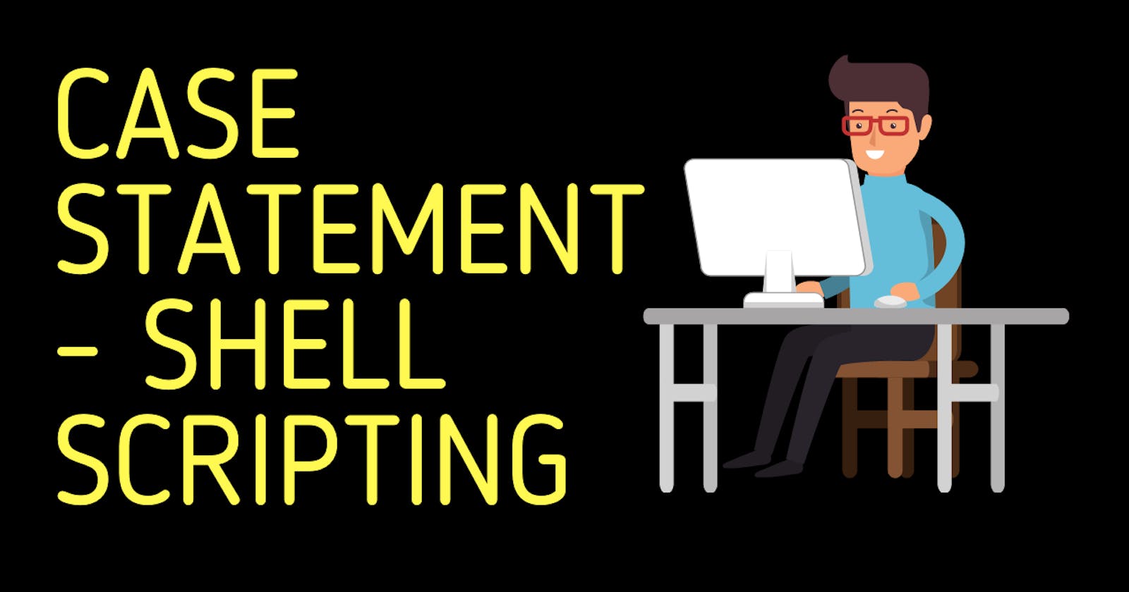 Case Statement | Shell Scripting