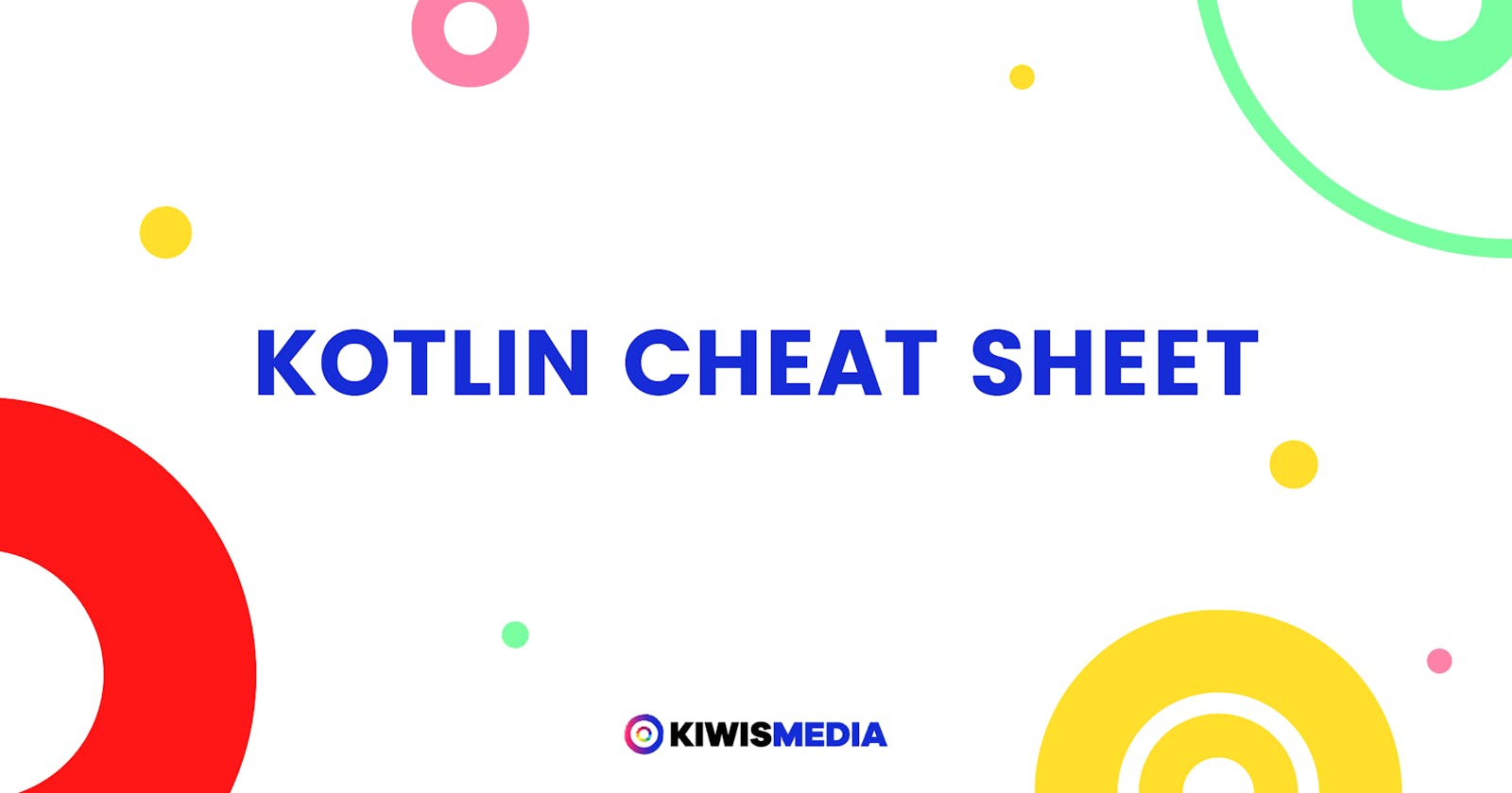 Kotlin Cheat Sheet