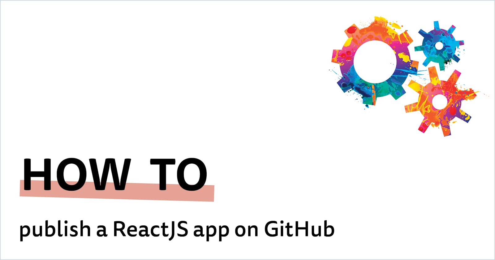 How to publish a ReactJS app on GitHub