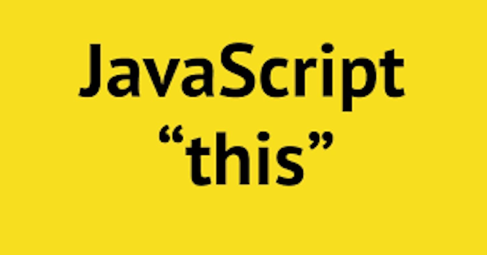 “this” Keyword in JavaScript?