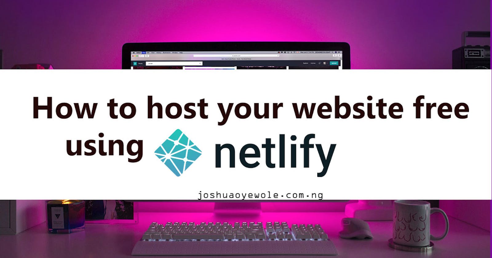 How to host your website free using Netlify