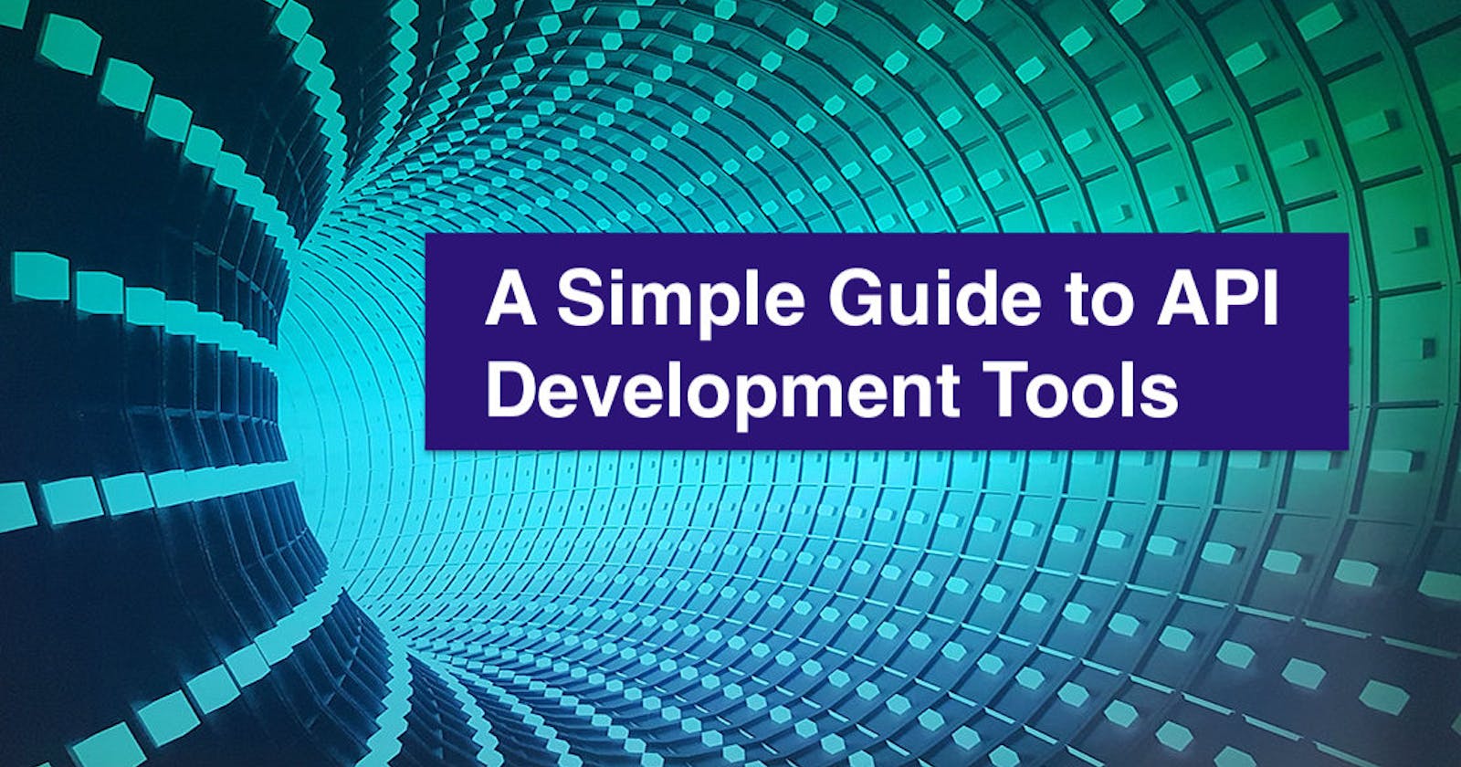 Tools for the Modern API Developer