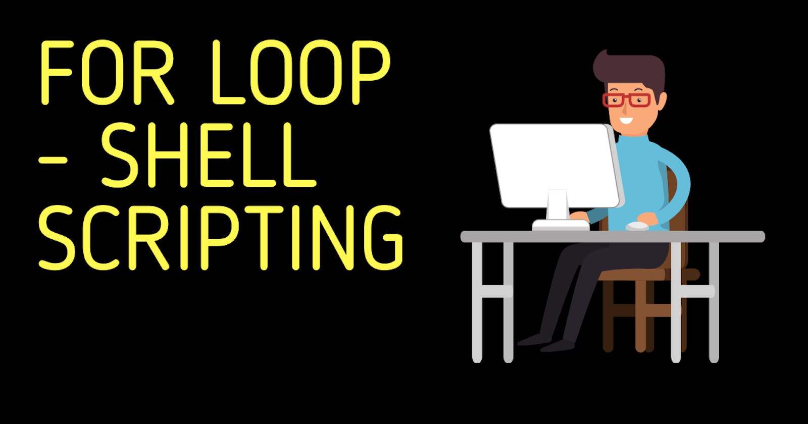 For Loop | Shell Scripting