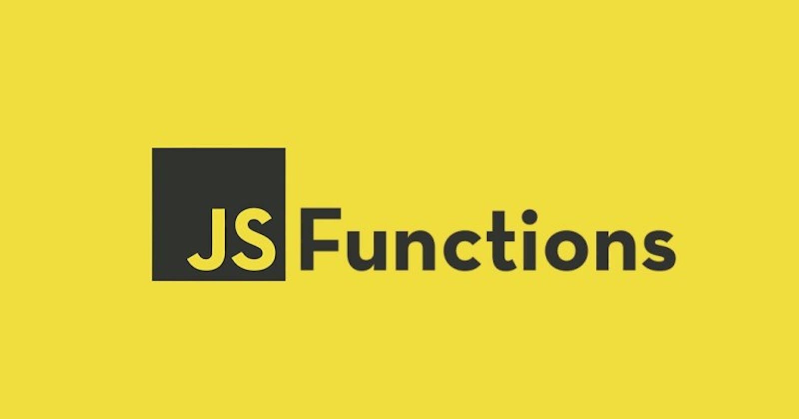 Dealing with Functions in JavaScript.