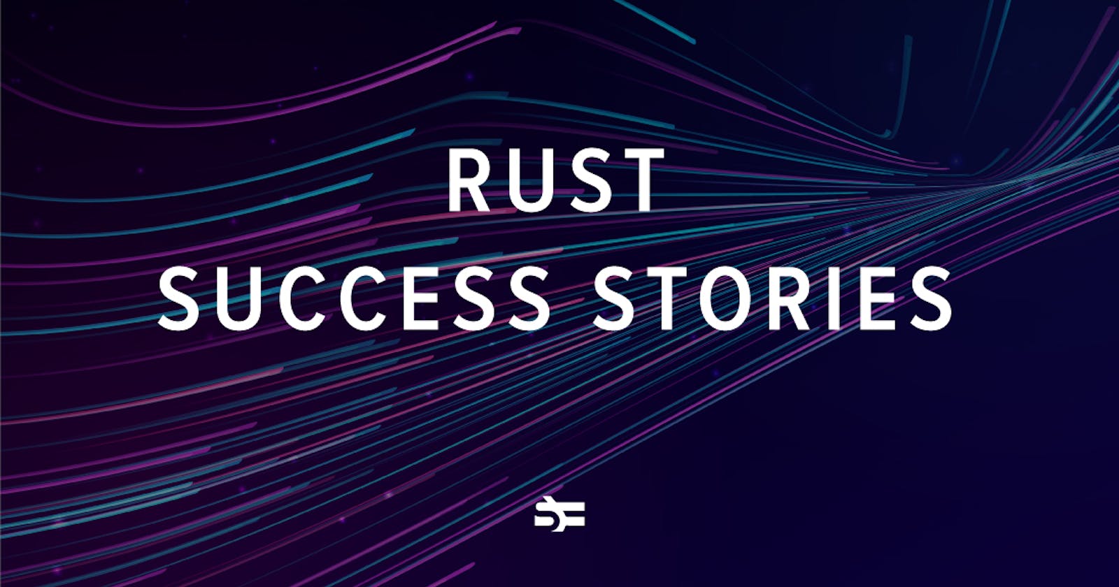 9 Companies That Use Rust in Production