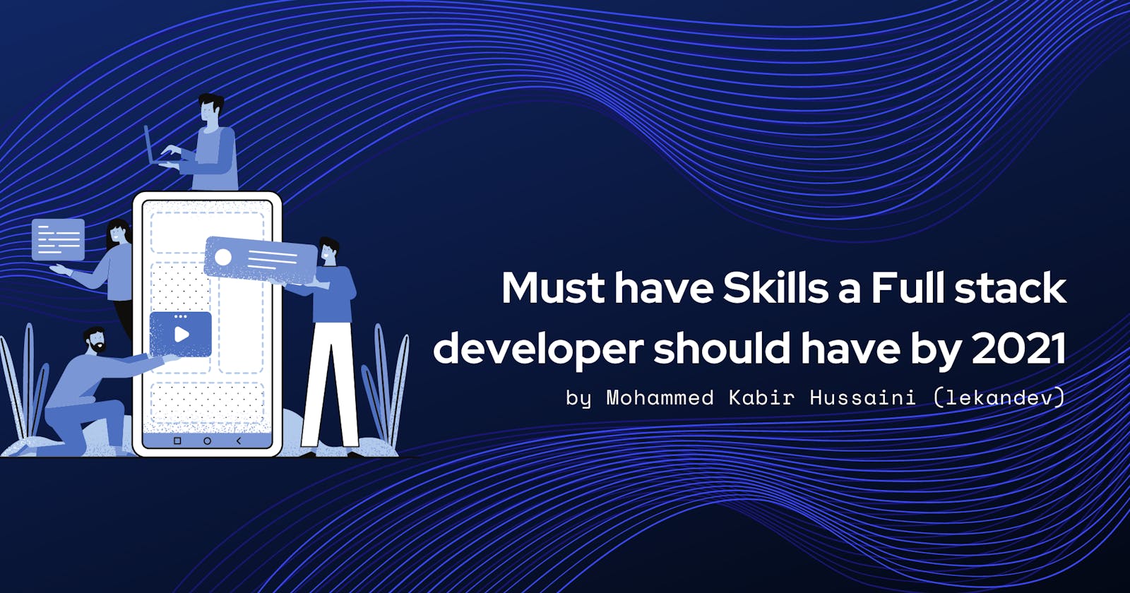 Must have Skills a Full stack developer should have by 2021
